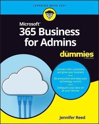 Microsoft 365 Business for Admins For Dummies(English, Paperback, Reed Jennifer)