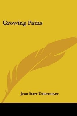 Growing Pains(English, Paperback, Untermeyer Jean Starr)