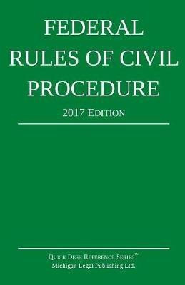 Federal Rules of Civil Procedure; 2017 Edition(English, Paperback, Michigan Legal Publishing Ltd)
