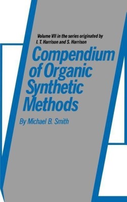 Compendium of Organic Synthetic Methods, Volume 7(English, Hardcover, Smith Michael B.)