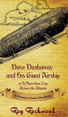 Dave Dashaway and His Giant Airship(English, Hardcover, Workman Family Classics Roy)