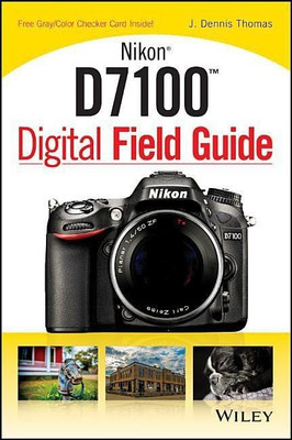 Nikon D7100 Digital Field Guide(English, Paperback, Thomas J. Dennis)