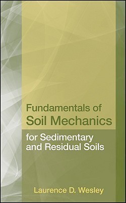 Fundamentals of Soil Mechanics for Sedimentary and Residual Soils(English, Hardcover, Wesley Laurence D.)