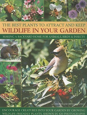 Best Plants to Attract and Keep Wildlife in the Garden(English, Paperback, Lavelle Christine)