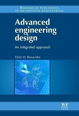 Advanced Engineering Design(English, Hardcover, Benavides Efren M)