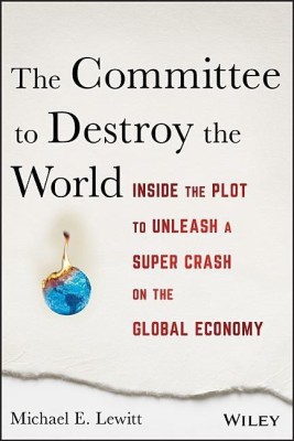 The Committee to Destroy the World(English, Hardcover, Lewitt Michael E.)