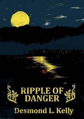 Ripple of Danger(English, Electronic book text, Kelly Desmond L)