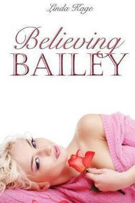 Believing Bailey(English, Paperback, Kage Linda)