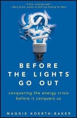 Before the Lights Go Out(English, Hardcover, Koerth-Baker Maggie)