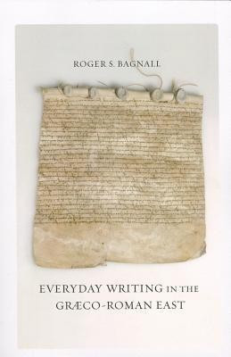 Everyday Writing in the Graeco-Roman East(English, Paperback, Bagnall Roger S.)