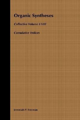 Organic Syntheses: Cumulative Indices for Collective Volumes 1 - 8(English, Hardcover, unknown)