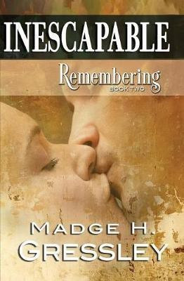 Inescapable Remembering(English, Paperback, Gressley Madge H)