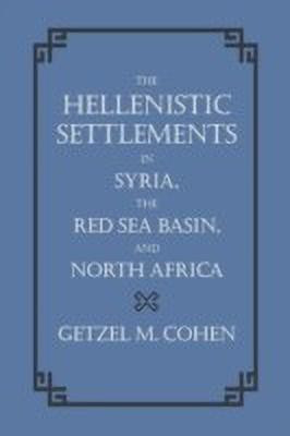 The Hellenistic Settlements in Syria, the Red Sea Basin, and North Africa(English, Hardcover, Cohen Getzel M.)