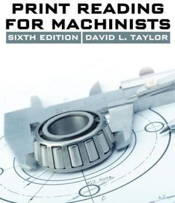 Print Reading for Machinists(English, Paperback, Taylor David L.)