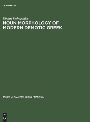 Noun morphology of modern demotic Greek(English, Hardcover, Sotiropoulos Dimitri)
