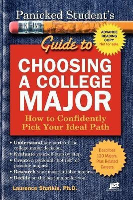 Panicked Student's Guide to Choosing a College Major(English, Paperback, Shatkin Laurence PhD)