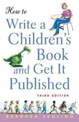 How to Write a Children's Book and Get it Published(English, Paperback, Seuling Barbara)