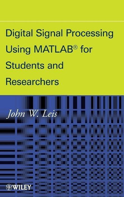 Digital Signal Processing Using MATLAB for Students and Researchers(English, Hardcover, Leis John W.)
