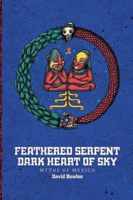 Feathered Serpent, Dark Heart of Sky(English, Paperback, Bowles David)