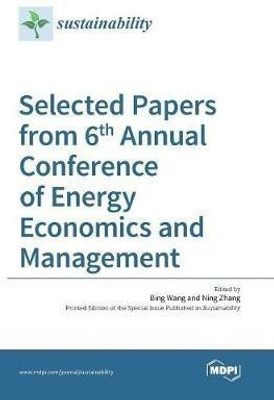 Selected Papers from 6th Annual Conference of Energy Economics and Management(English, Hardcover, unknown)