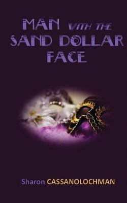 The Man with the Sand Dollar Face(English, Paperback, Cassanolochman Sharon)