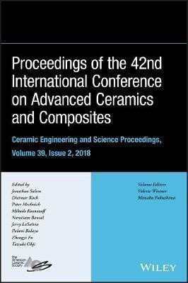Proceedings of the 42nd International Conference on Advanced Ceramics and Composites, Volume 39, Issue 2(English, Hardcover, unknown)