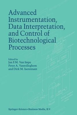 Advanced Instrumentation, Data Interpretation, and Control of Biotechnological Processes(English, Paperback, unknown)