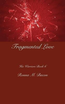 Fragmented Love(English, Paperback, Bacon Ronna M)