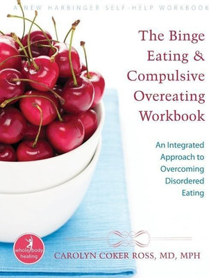 Binge Eating and Compulsive Overeating Workbook(English, Paperback, Ross C)