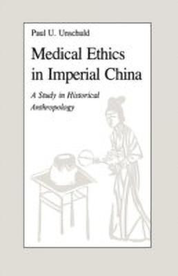 Medical Ethics in Imperial China(English, Hardcover, Unschuld Paul U.)