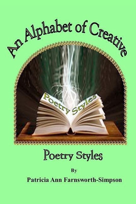 An Alphabet of Creative Poetry Styles(English, Paperback, Farnsworth-Simpson Patricia Ann)