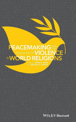 Peacemaking and the Challenge of Violence in World Religions(English, Hardcover, unknown)