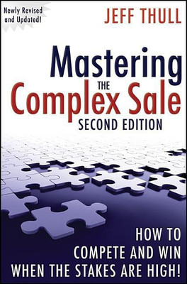 Mastering the Complex Sale(English, Hardcover, Thull Jeff)