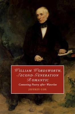 William Wordsworth, Second-Generation Romantic(English, Hardcover, Cox Jeffrey)