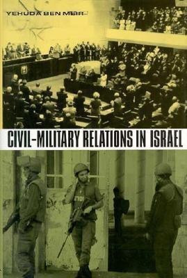 Civil-Military Relations in Israel(English, Hardcover, Ben-Meir Yehuda)