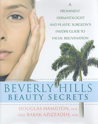 Beverly Hills Beauty Secrets(English, Hardcover, Hamilton Douglas M.D.)