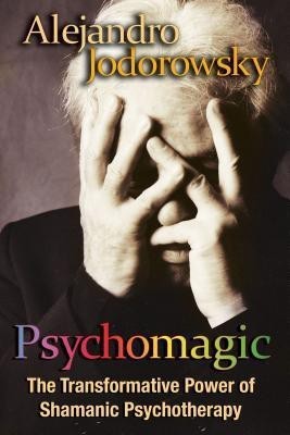 Psychomagic(English, Paperback, Jodorowsky Alejandro)