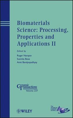 Biomaterials Science: Processing, Properties and Applications II(English, Hardcover, unknown)