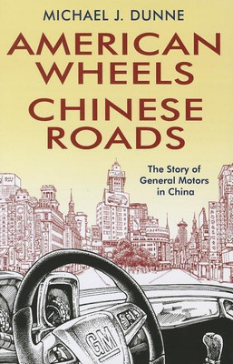 American Wheels, Chinese Roads(English, Hardcover, Dunne Michael J.)