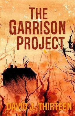 The Garrison Project(English, Paperback, Thirteen David J)