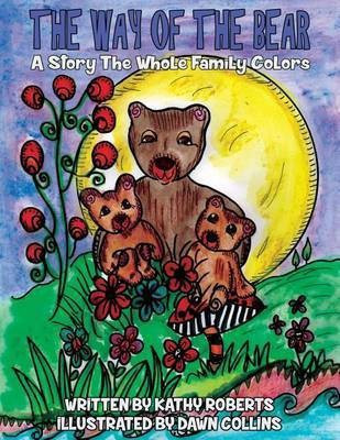 The Way of the Bear(English, Paperback, Roberts Kathy)