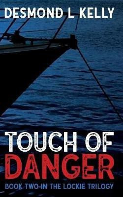 Touch of Danger(English, Paperback, Kelly Desmond L)