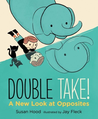 Double Take! A New Look at Opposites  - A New Look at Opposites(English, Hardcover, Hood Susan)