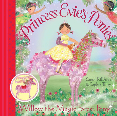 Princess Evie's Ponies: Willow the Magic Forest Pony(English, Paperback, Kilbride Sarah)