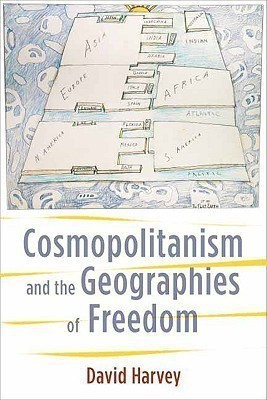 Cosmopolitanism and the Geographies of Freedom(English, Hardcover, Harvey David)