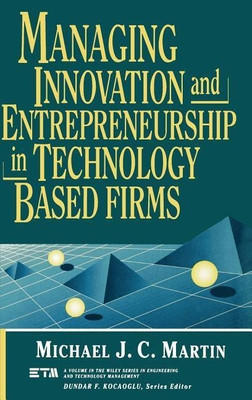 Managing Innovation and Entrepreneurship in Technology-Based Firms(English, Hardcover, Martin Michael J. C.)