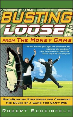 Busting Loose From the Money Game(English, Hardcover, Scheinfeld Robert)