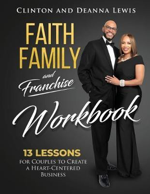 Faith, Family, and Franchise Workbook(English, Paperback, Lewis Clinton, Deanna)