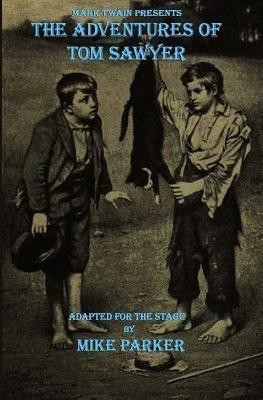 Mark Twain Presents The Adventures of Tom Sawyer(English, Paperback, Parker Mike)