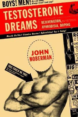 Testosterone Dreams(English, Paperback, Hoberman John)